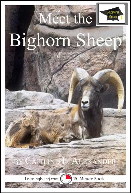 Cover of the book Meet the Bighorn Sheep: Educational Version by Caitlind L. Alexander, LearningIsland.com