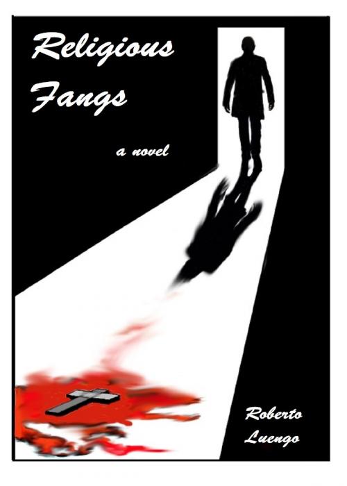 Cover of the book Religious Fangs by Roberto Luengo, Roberto Luengo