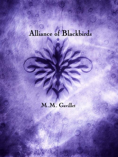 Cover of the book Alliance of Blackbirds by M.M. Gavillet, M.M. Gavillet