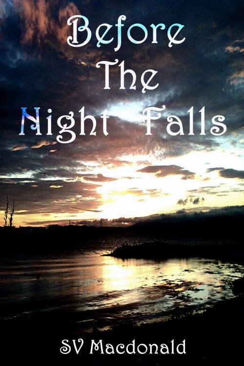 Cover of the book Before The Night Falls by SV Macdonald, Suzi Macdonald