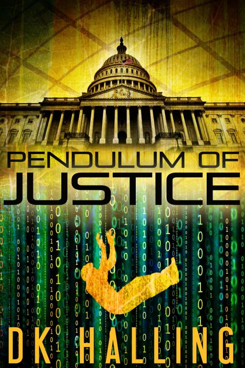 Cover of the book Pendulum of Justice by DK Halling, DK Halling