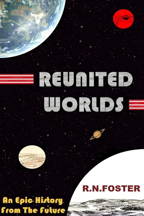 Cover of the book Reunited Worlds by R N Foster, R N Foster