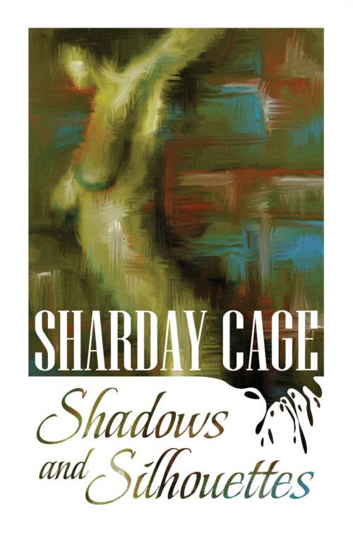Cover of the book Shadows and Silhouettes by Sharday Cage, Sakura Publishing