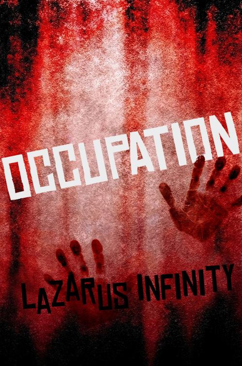 Cover of the book Occupation by LazarusInfinity, LazarusInfinity