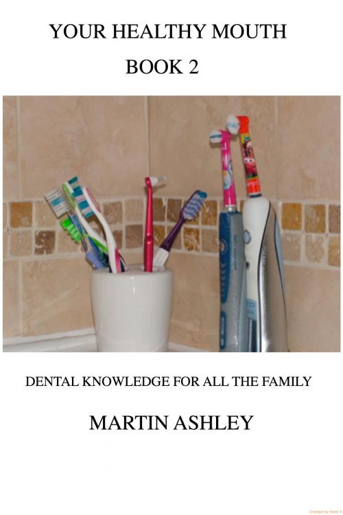 Cover of the book Your Healthy Mouth Book 2 by Martin Ashley, Martin Ashley
