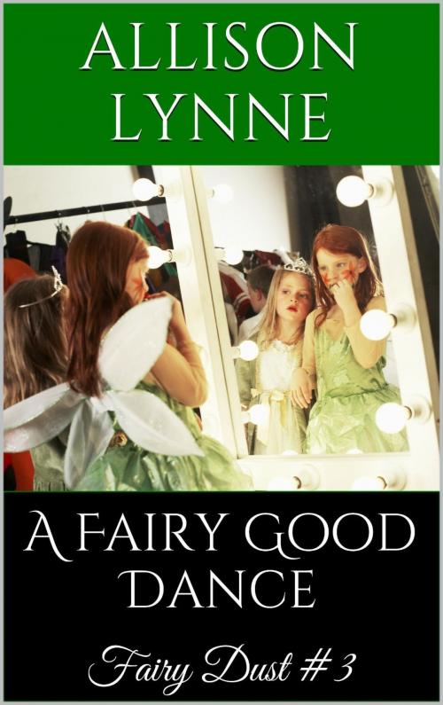 Cover of the book A Fairy Good Dance (Fairy Dust #3) by Allison Lynne, Allison Lynne