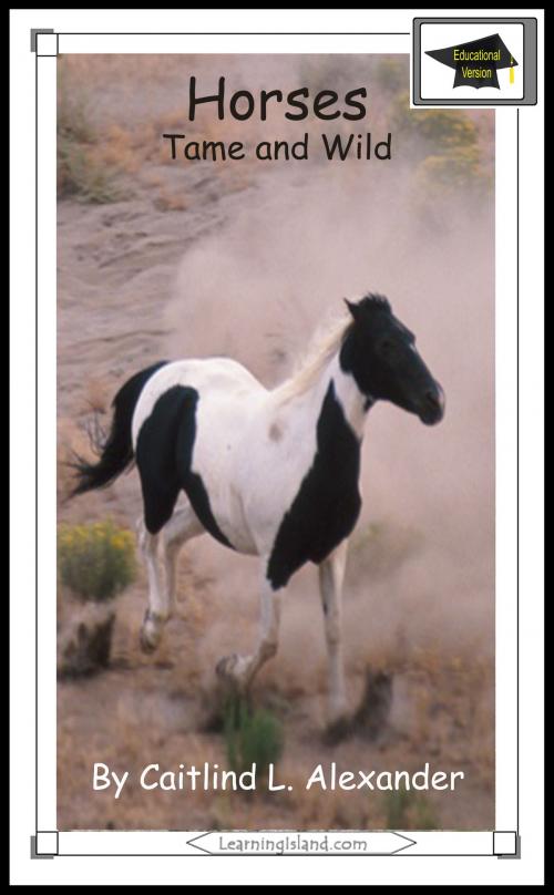 Cover of the book Horses: Tame and Wild: Educational Version by Caitlind L. Alexander, LearningIsland.com