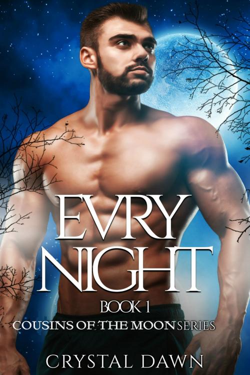 Cover of the book Cousins of the Moon Series (Book 1) Evry Night by Crystal Dawn, Crystal Dawn
