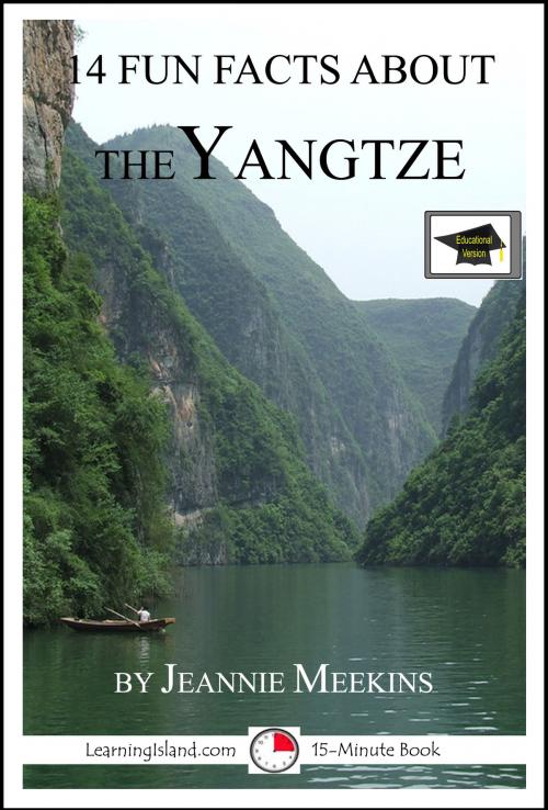 Cover of the book 14 Fun Facts About the Yangtze: Educational Version by Jeannie Meekins, LearningIsland.com