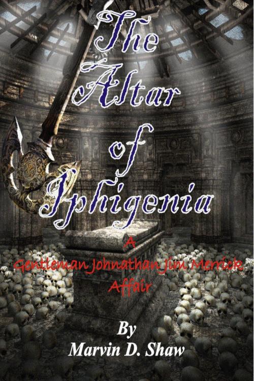Cover of the book The Altar of Iphigenia by marvin shaw, marvin shaw