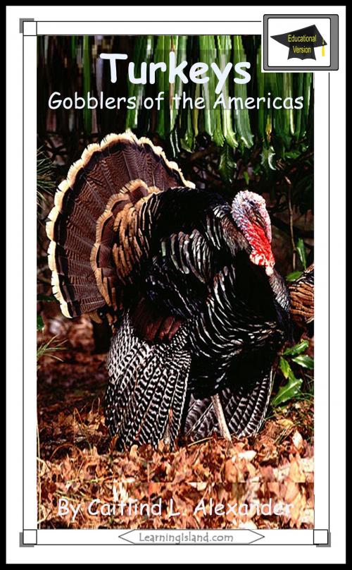 Cover of the book Turkeys: Gobblers of the Americas: Educational Version by Caitlind L. Alexander, LearningIsland.com