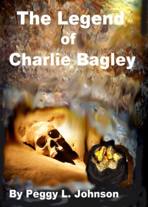 Cover of the book The Legend of Charlie Bagley by Peggy Johnson, Peggy Johnson