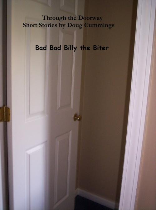 Cover of the book Bad Bad Billy the Biter by Doug M. Cummings, Doug M. Cummings