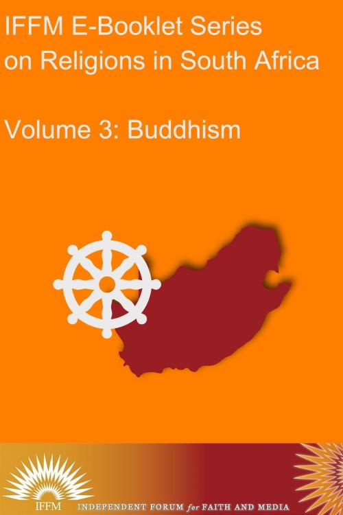 Cover of the book Religions in South Africa, Vol.3: Buddhism by Independent Forum for Faith and Media, Independent Forum for Faith and Media