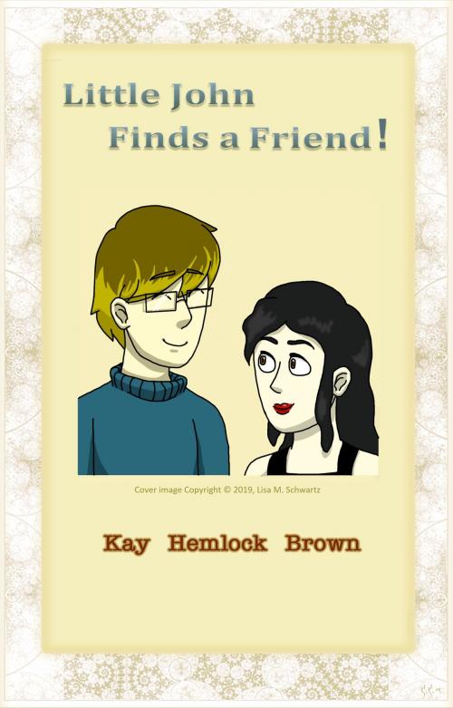 Cover of the book Little John Finds a Friend! by Kay Hemlock Brown, Kay Hemlock Brown