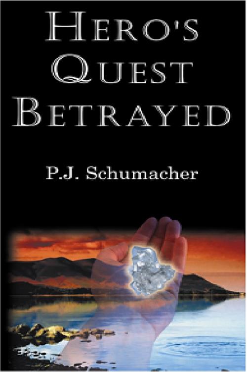 Cover of the book Hero's Quest Betrayed by Paula Schumacher, Paula Schumacher