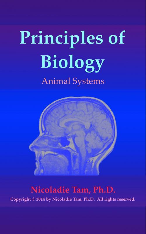 Cover of the book Principles of Biology: Animal Systems: A Tutorial Study Guide (box set) by Nicoladie Tam, Ph.D., Nicoladie Tam, Ph.D.
