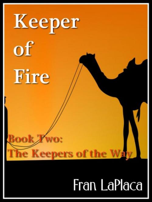 Cover of the book Keeper Of Fire (Book Two of The Keepers of the Way) by Fran LaPlaca, Fran LaPlaca