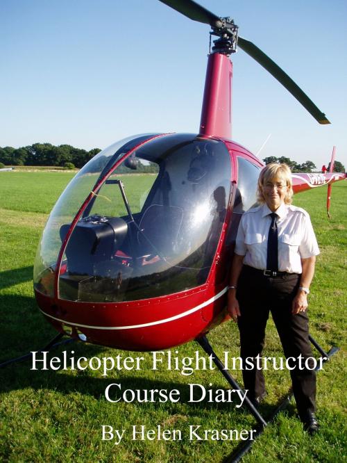 Cover of the book Helicopter Flight Instructor Course Diary by Helen Krasner, Helen Krasner