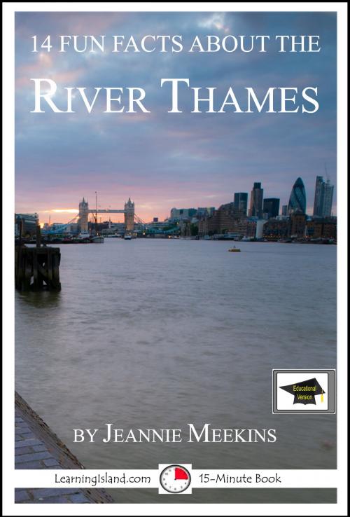 Cover of the book 14 Fun Facts About the River Thames: Educational Version by Jeannie Meekins, LearningIsland.com