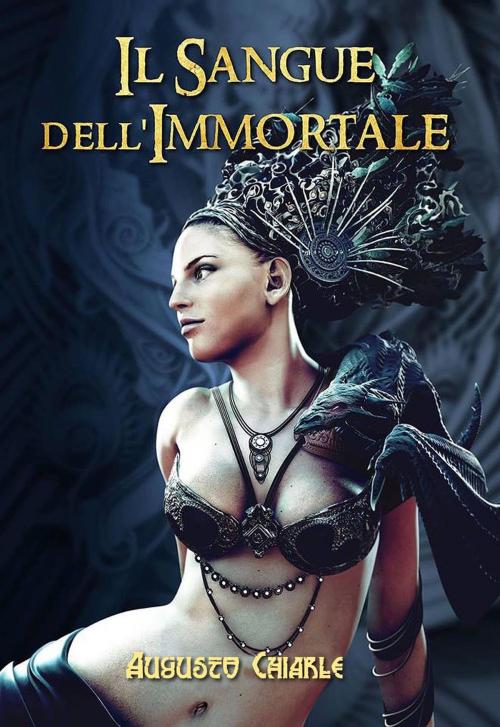Cover of the book Il Sangue dell'Immortale by Augusto Chiarle, Augusto Chiarle