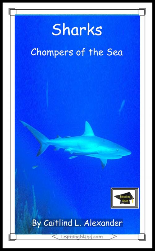 Cover of the book Sharks: Chompers of the Sea: Educational Version by Caitlind L. Alexander, LearningIsland.com