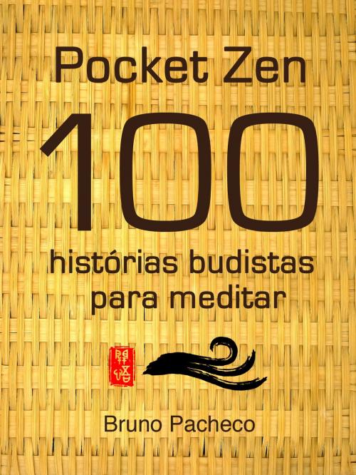 Cover of the book POCKET ZEN 100 histórias budistas para meditar by Bruno Pacheco, Bruno Pacheco