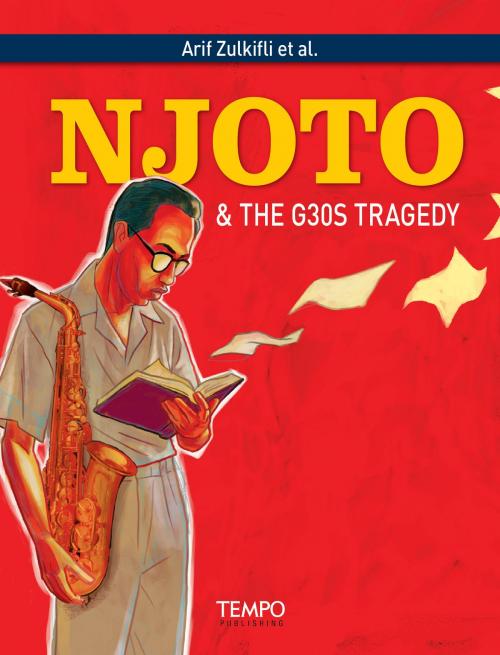 Cover of the book Njoto and The G30S Tragedy by Arif Zulkifli et al., Tempo Publishing