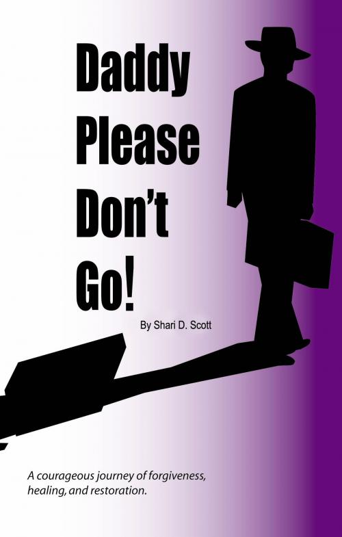 Cover of the book Daddy Please Don't Go! by Shari Scott, Shari Scott