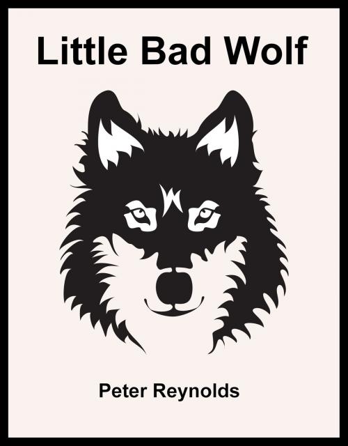 Cover of the book Little Bad Wolf by Peter Reynolds, Peter Reynolds