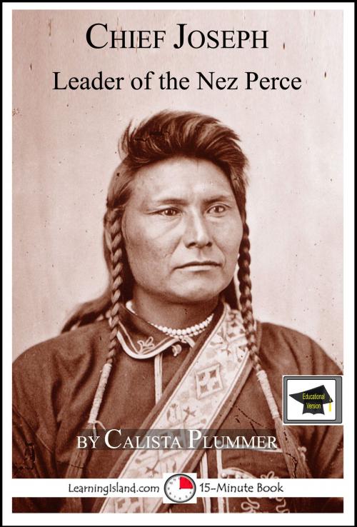 Cover of the book Chief Joseph: Leader of the Nez Perce: Educational Version by Calista Plummer, LearningIsland.com