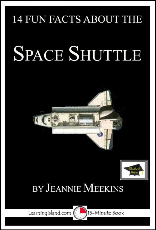Cover of the book 14 Fun Facts About the Space Shuttle: Educational Version by Jeannie Meekins, LearningIsland.com