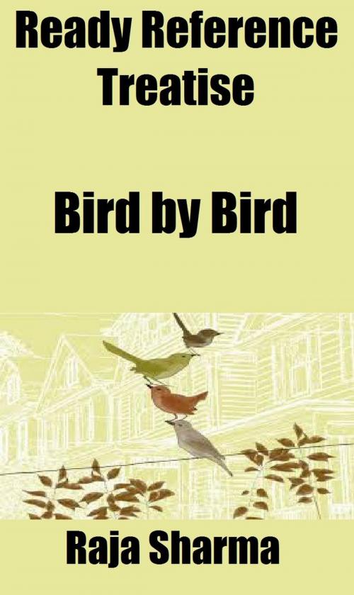 Cover of the book Ready Reference Treatise: Bird by Bird by Raja Sharma, Raja Sharma