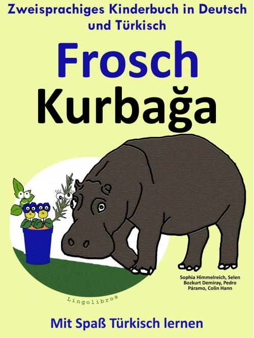 Cover of the book Zweisprachiges Kinderbuch in Deutsch und Türkisch: Frosch - Kurbağa - Die Serie zum Türkisch Lernen by LingoLibros, LingoLibros