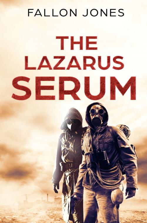 Cover of the book The Lazarus Serum by Fallon Jones, Fallon Jones