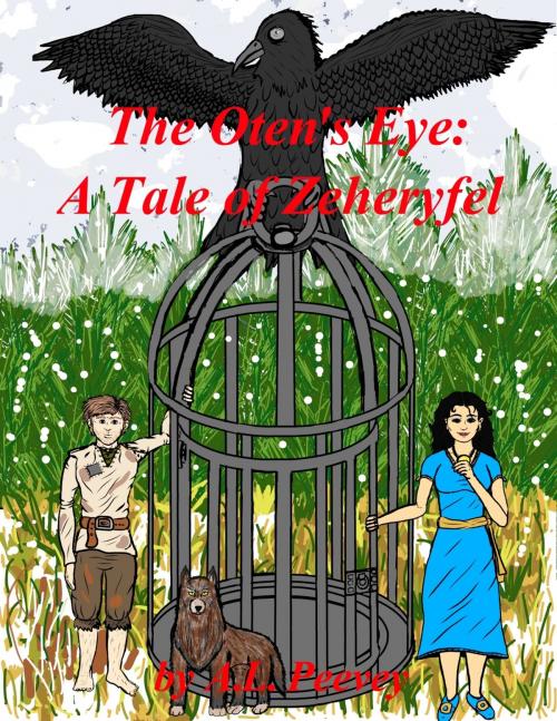 Cover of the book The Oten's Eye: A Tale of Zeheryfel by A. L. Peevey, A. L. Peevey