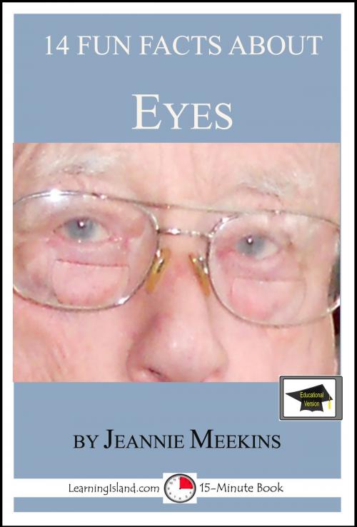 Cover of the book 14 Fun Facts About Eyes: Educational Version by Jeannie Meekins, LearningIsland.com