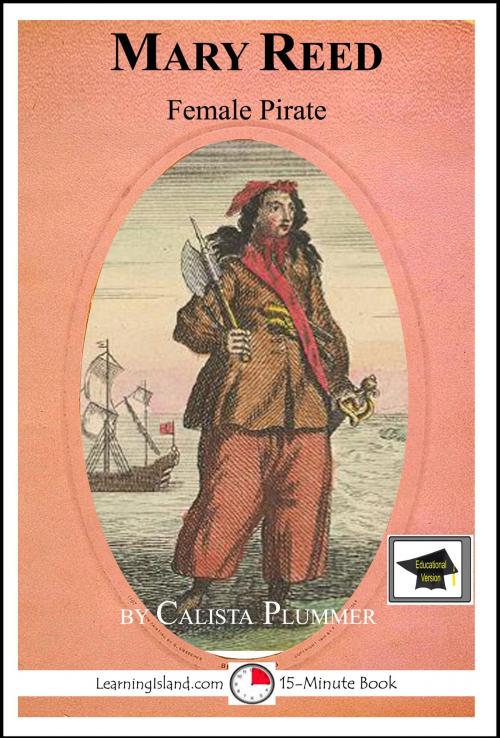 Cover of the book Mary Reed: Female Pirate: Educational Version by Calista Plummer, LearningIsland.com