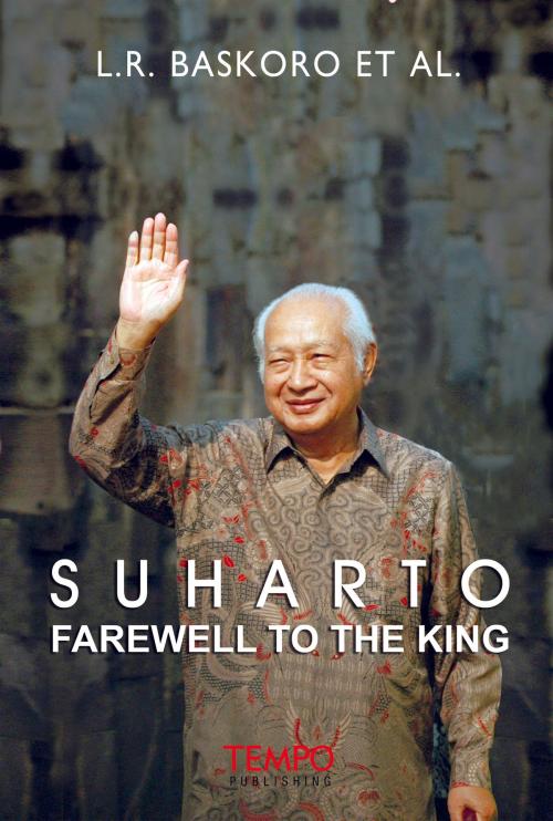Cover of the book Suharto, Farewell to the King by L.R. Baskoro et al., Tempo Publishing