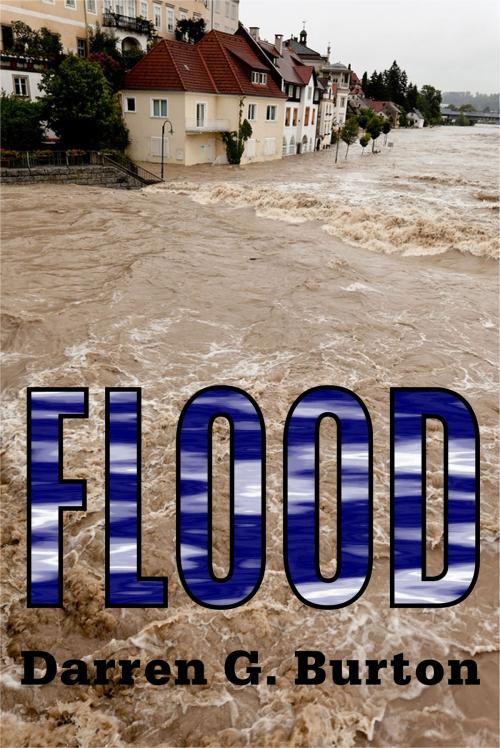 Cover of the book Flood by Darren G. Burton, Darren G. Burton