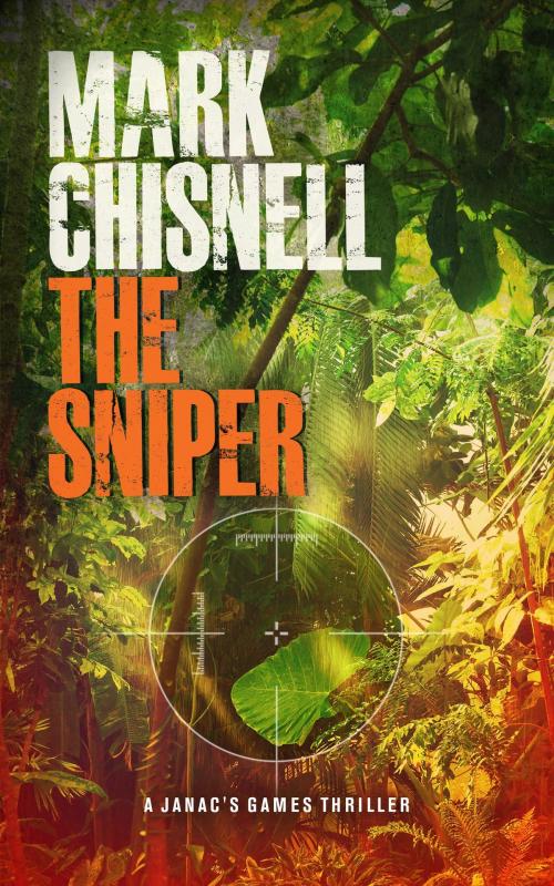 Cover of the book The Sniper: Janac’s Games, Origins #1 by Mark Chisnell, Mark Chisnell