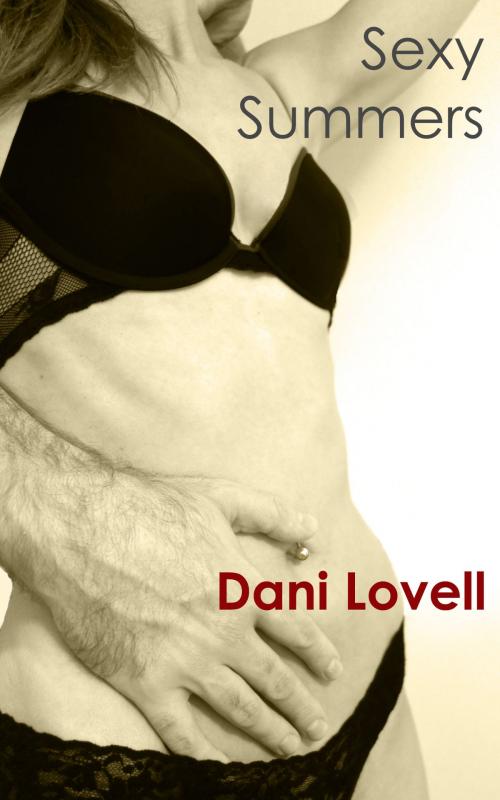 Cover of the book Sexy Summers by Dani Lovell, Dani Lovell