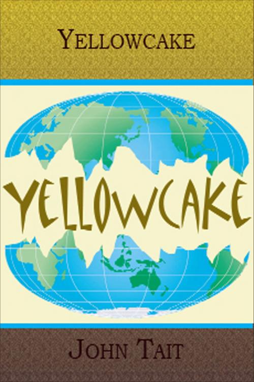 Cover of the book Yellowcake by John Tait, John Tait