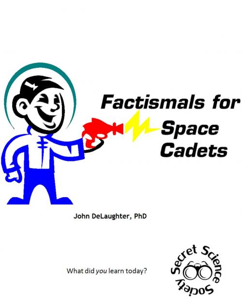 Cover of the book Factismals for Space Cadets by John DeLaughter, John DeLaughter