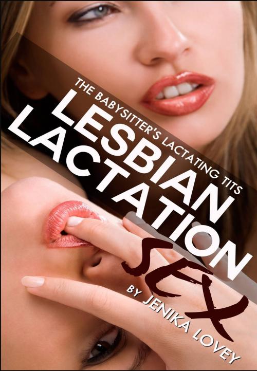 Cover of the book The Babysitters Lactating Tits by Jenika Lovey, Gold Crown