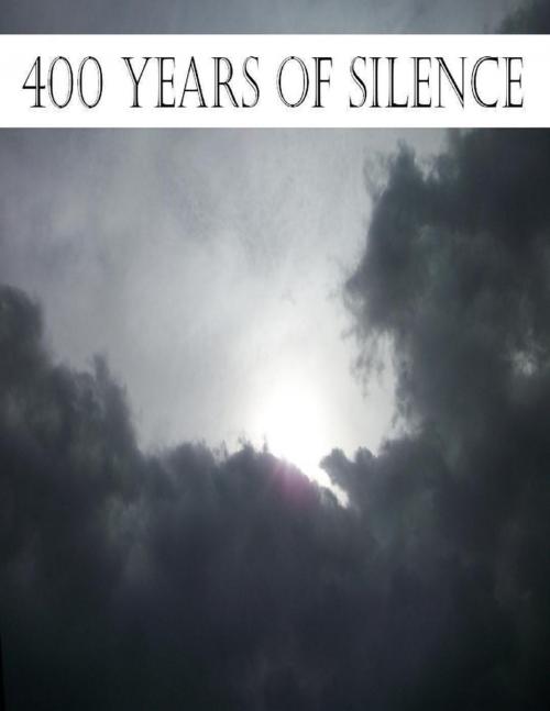 Cover of the book 400 Years of Silence by Zechariah Barrett, Lulu.com