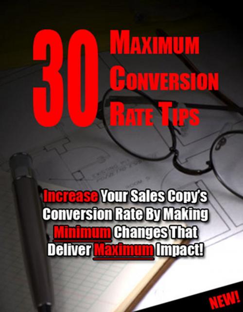 Cover of the book 30 Maximum Conversion Rate Tips by Thrivelearning Institute Library, Midwest Journal Press