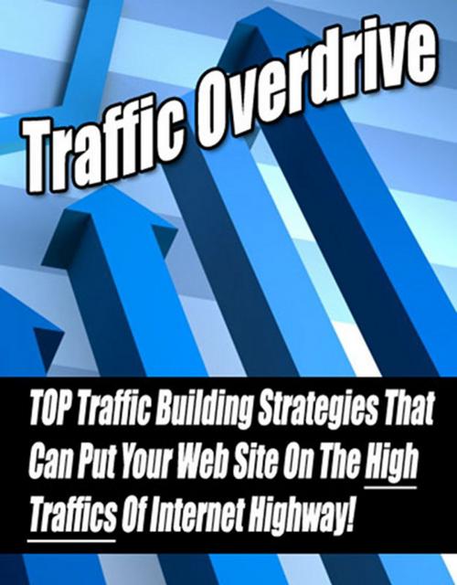 Cover of the book Traffic Overdrive by Thrivelearning Institute Library, Midwest Journal Press