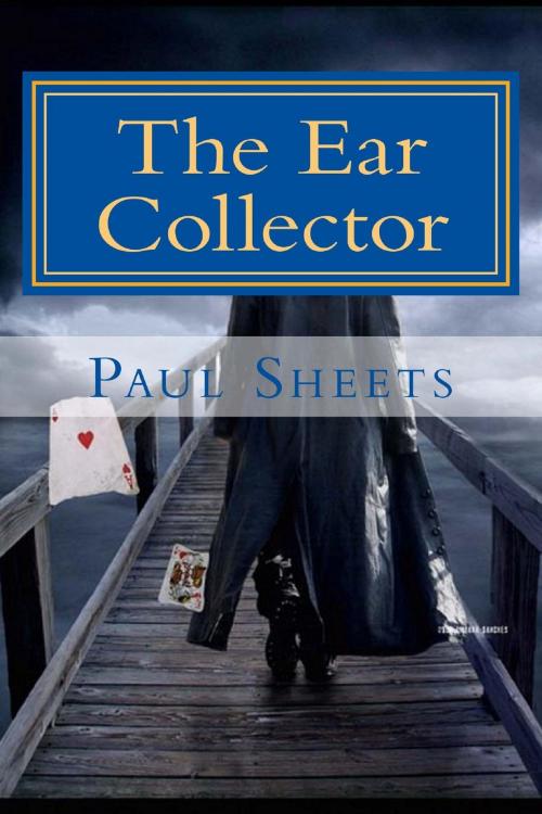 Cover of the book The Ear Collector by Paul Sheets, Paul Sheets