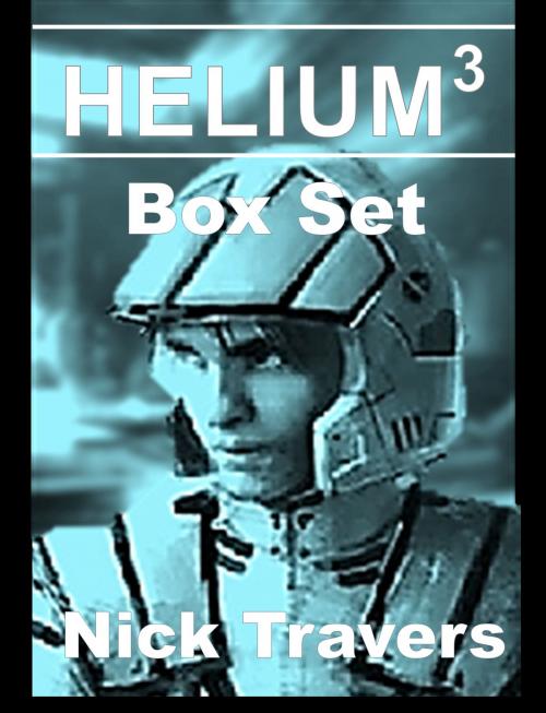 Cover of the book Helium3 Box Set by Nick Travers, Nick Travers